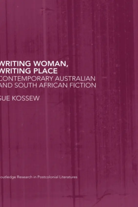 Writing Woman, Writing Place - Kossew, Sue