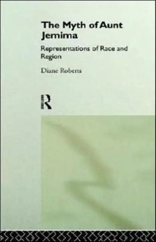 Myth of Aunt Jemima - Roberts, Diane
