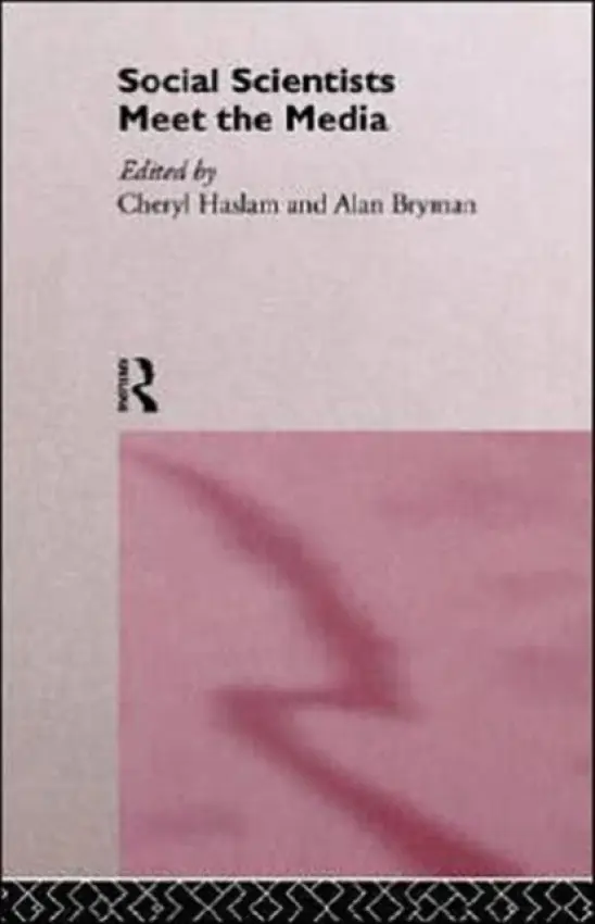 Social Scientists Meet the Media - Bryman, Alan a Haslam, Cheryl