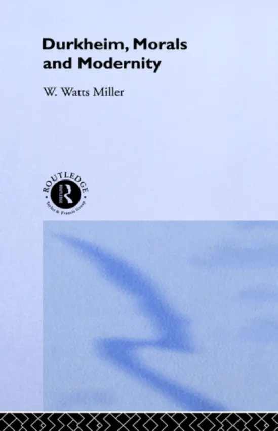 Durkheim, Morals And Modernity - Watts Miller, Willie