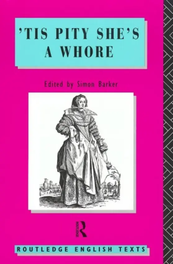 'Tis Pity She's A Whore - Ford, John