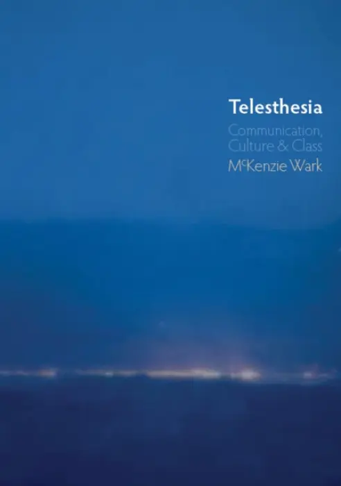 Telesthesia - Wark, McKenzie (New School for Social Research, New York)