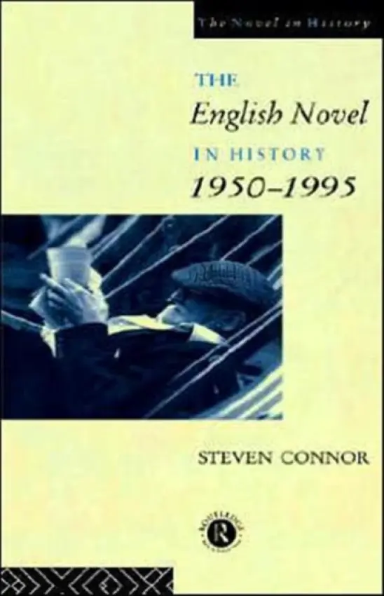 English Novel in History, 1950 to the Present - Connor, Professor Steven a Connor, Steven