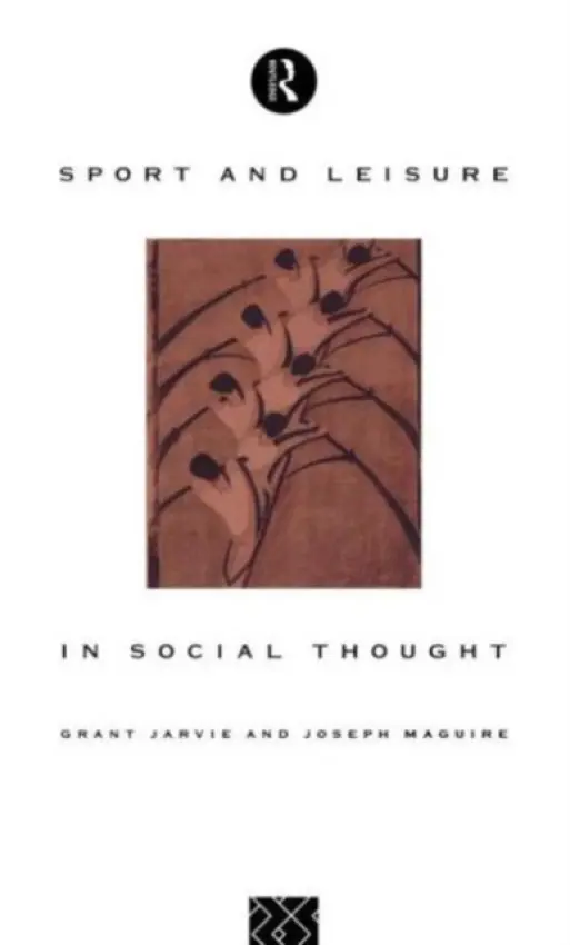 Sport and Leisure in Social Thought - Jarvie, Grant a Maguire, Joseph