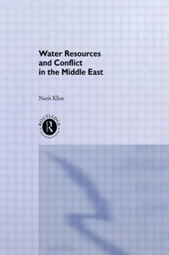 Water Resources and Conflict in the Middle East - Kliot, Nurit (University of Haifa, Israel)