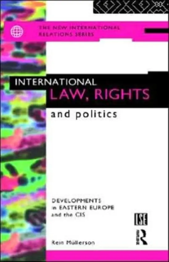 International Law, Rights and Politics - Mullerson, Rein