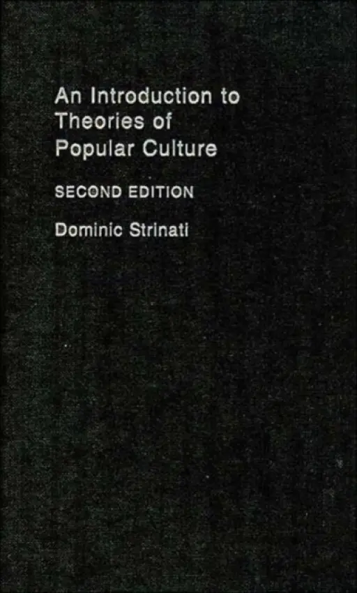 Introduction to Theories of Popular Culture - Strinati, Dominic