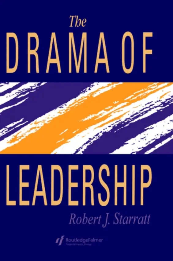 Drama Of Leadership - Starratt, Robert J. (Boston College, USA)