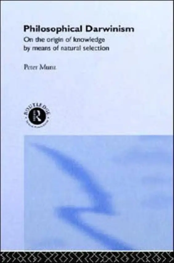 Philosophical Darwinism - Munz, Peter