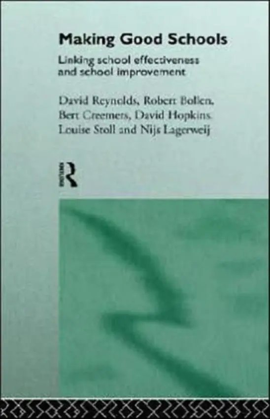 Making Good Schools - Bollen, Robert a Creemers, Bert P.M. a Hopkins, David a Lagerweij, Nijs a Reynolds, David a Stoll, Louise