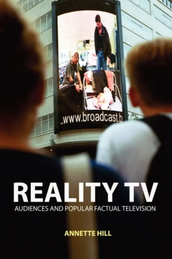 Reality TV - Hill, Annette (Lund University, Sweden)