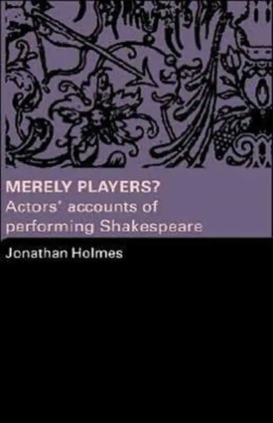 Merely Players? - Holmes, Jonathan