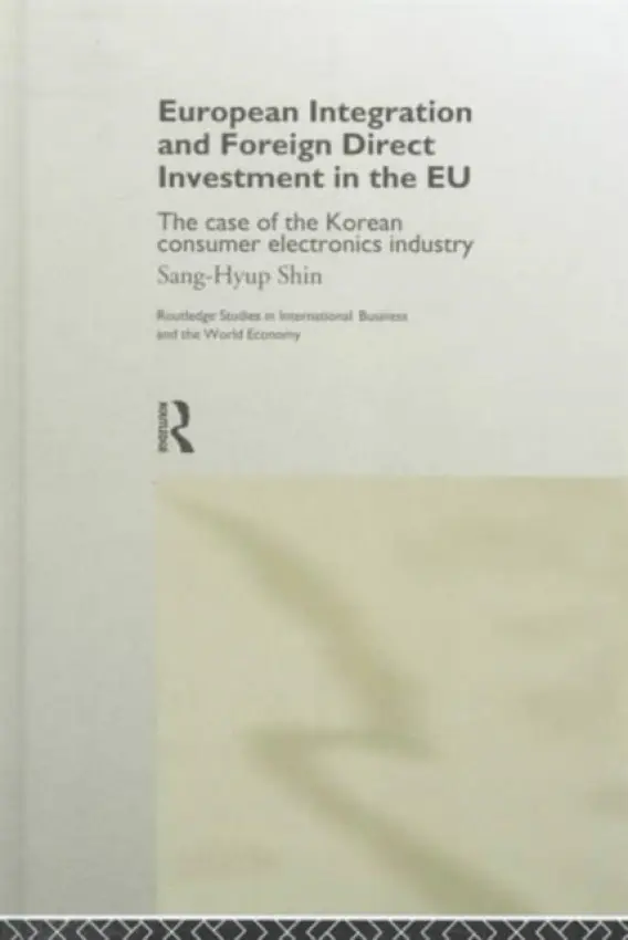 European Integration and Foreign Direct Investment in the EU - Sang-Hyup, Shin