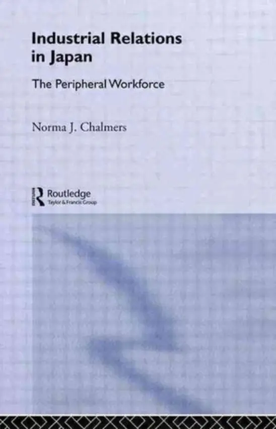 Industrial Relations in Japan - Chalmers, Norma