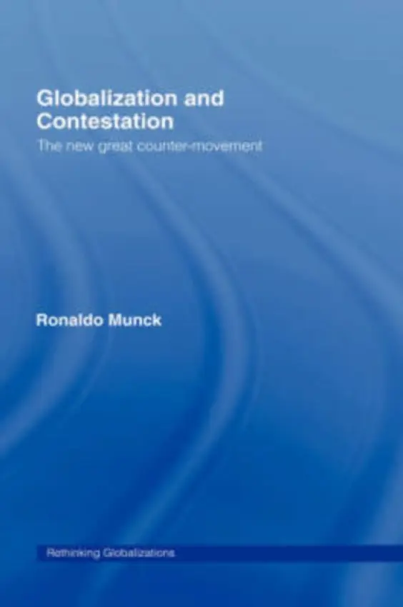 Globalization and Contestation - Munck, Ronaldo