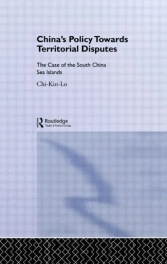 China's Policy Towards Territorial Disputes - Lo, Chi-kin