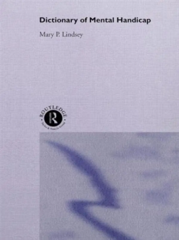 Dictionary of Mental Handicap - Lindsey, Mary P.