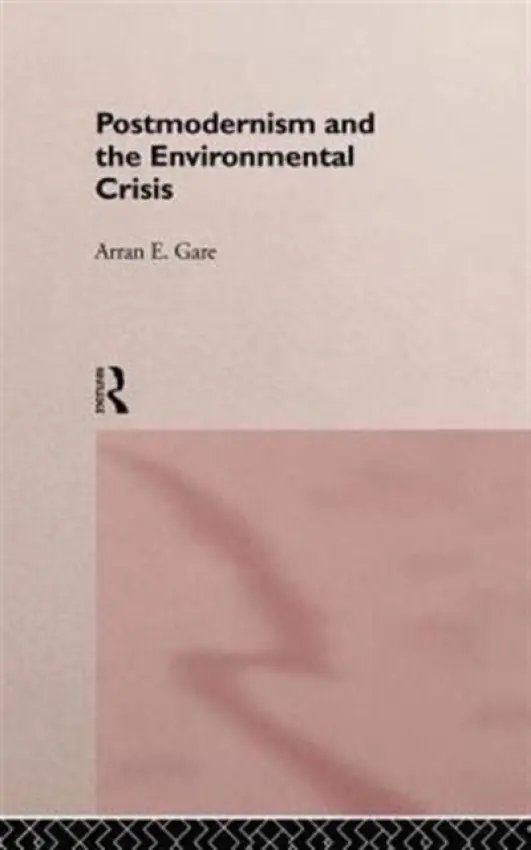 Postmodernism and the Environmental Crisis - Gare, Arran