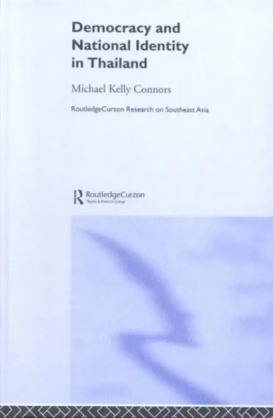 Democracy and National Identity in Thailand - Connors, Michael Kelly