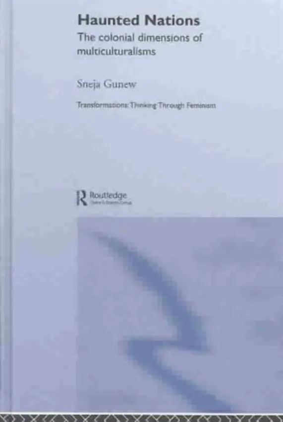 Haunted Nations - Gunew, Sneja (University of British Columbia, Canada)