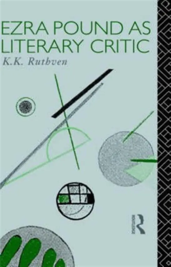 Ezra Pound as Literary Critic - Ruthven, Emeritus Professor K K a Ruthven, K. K.