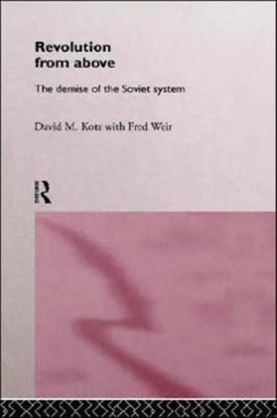 Revolution From Above - Kotz, David (University of Massachusetts, Amherst, USA) a Weir, Fred