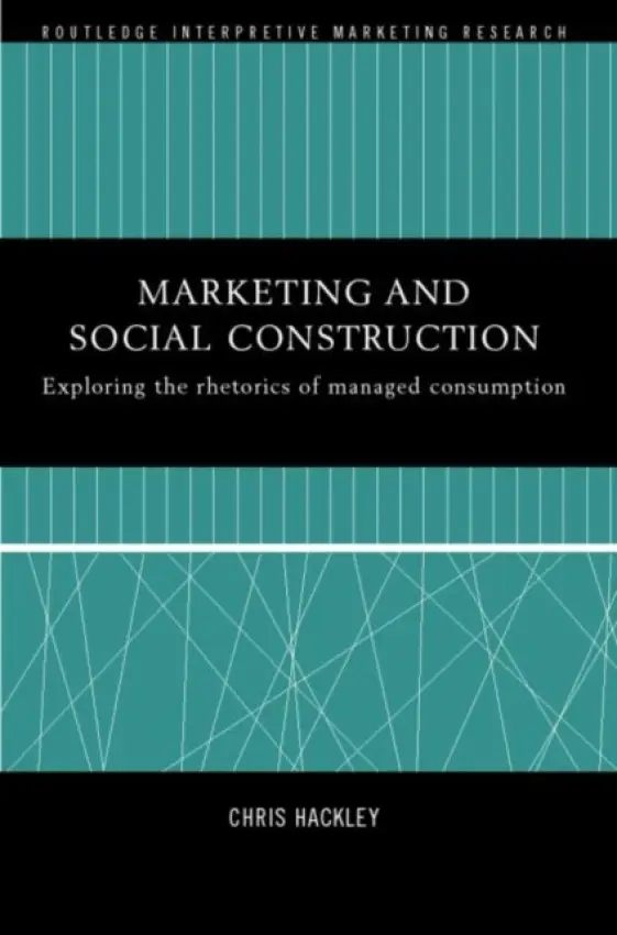 Marketing and Social Construction - Hackley, Chris