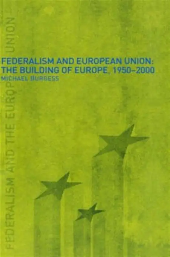 Federalism and the European Union - Burgess, Michael