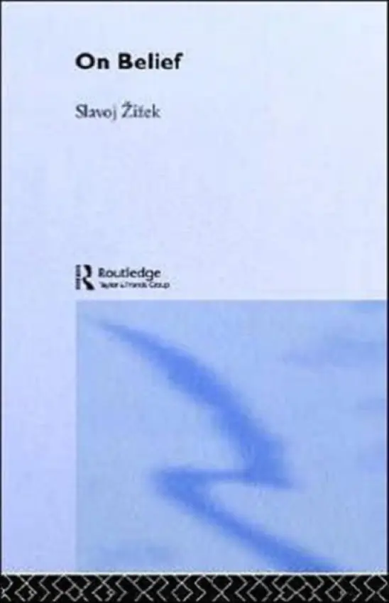 On Belief - Zizek, Slavoj (University of Ljubljana, Slovenia)