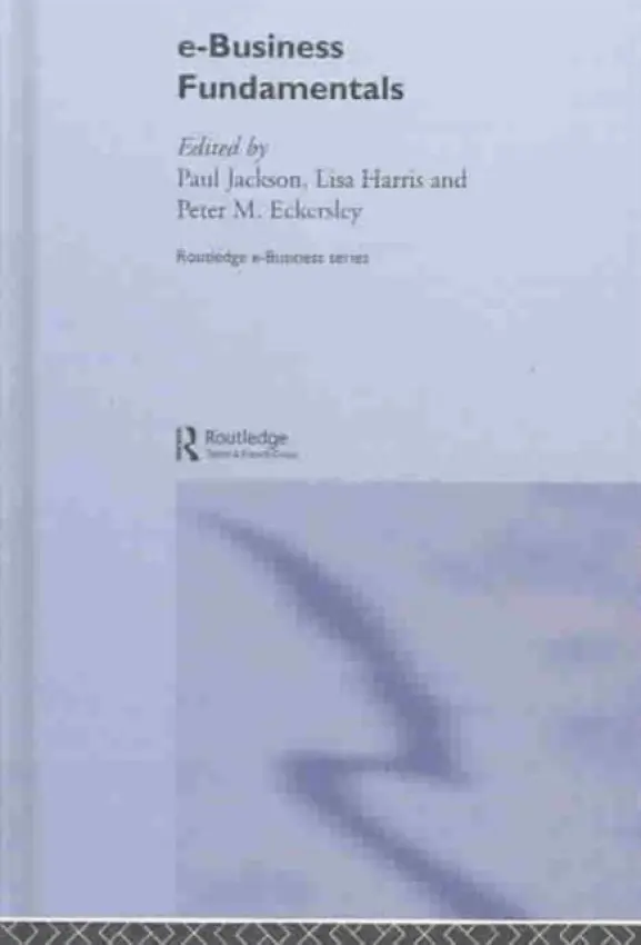 e-Business Fundamentals - Eckersley, Peter a Harris, Lisa a Jackson, Paul