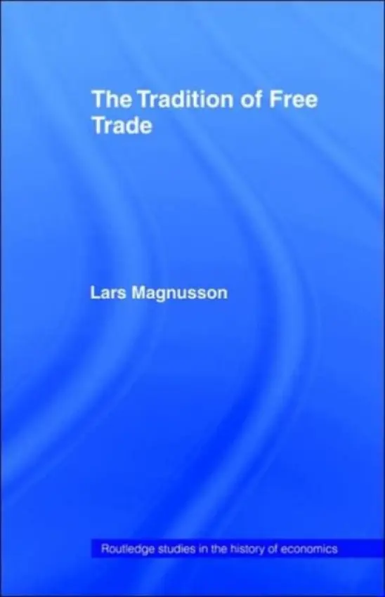 Tradition of Free Trade - Magnusson, Lars
