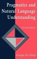 Pragmatics and Natural Language Understanding - Green, Georgia M.