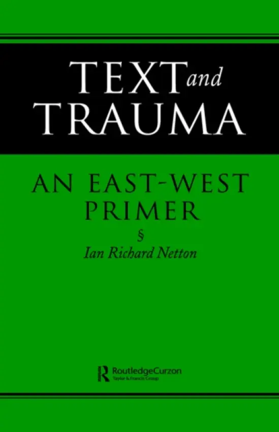 Text and Trauma - Netton, Ian Richard