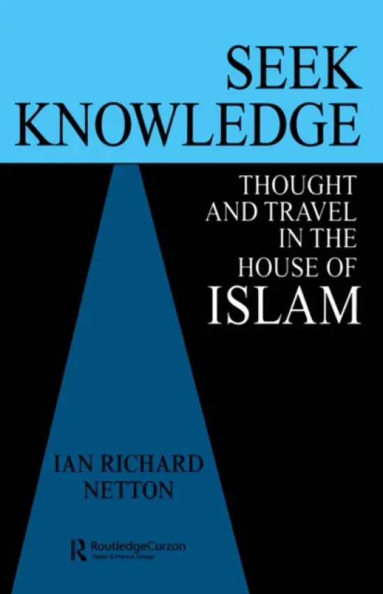 Seek Knowledge - Netton, Ian Richard