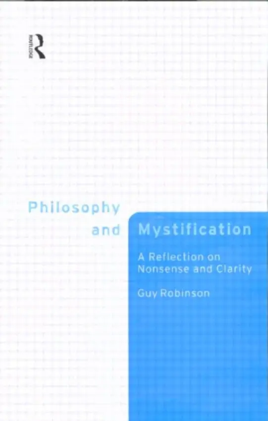 Philosophy and Mystification - Robinson, Guy