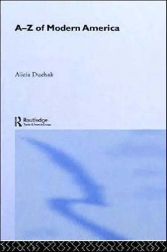 A-Z of Modern America - Duchak, Alicia