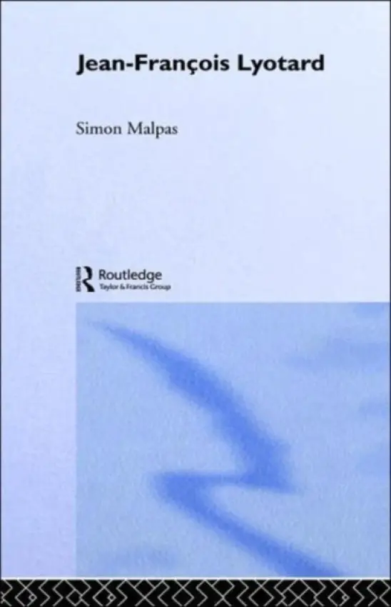 Jean-Francois Lyotard - Malpas, Simon (University of Edinburgh, UK)