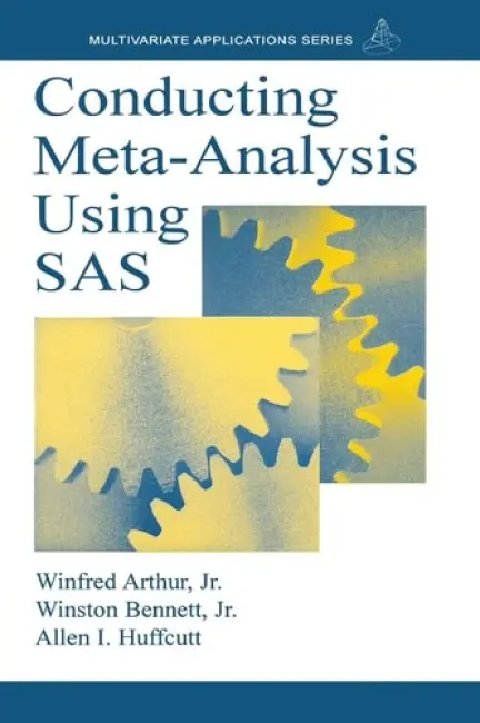 Conducting Meta-Analysis Using SAS - Arthur, Jr., Winfred a Bennett, Winston a Huffcutt, Allen I.