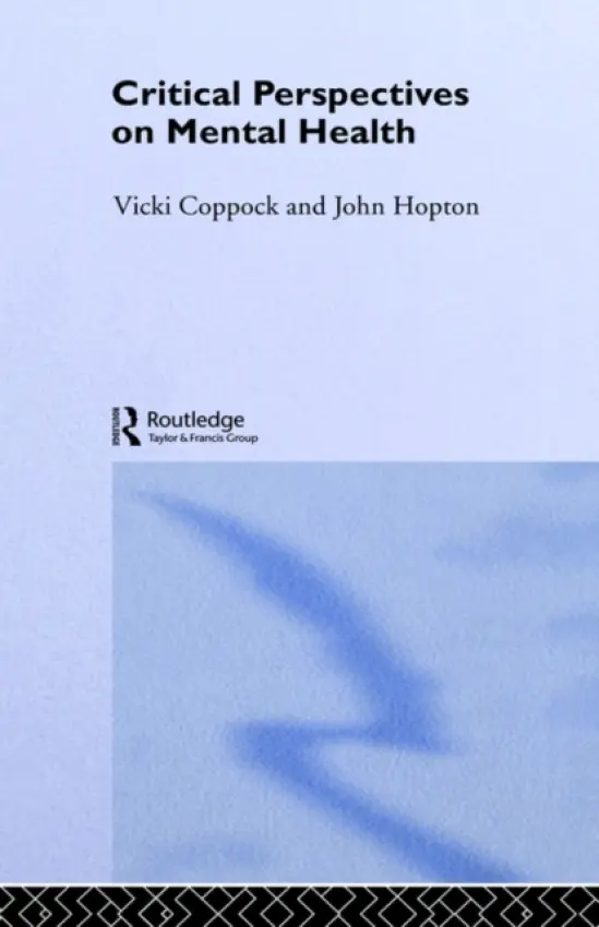 Critical Perspectives on Mental Health - Coppock, Vicki a Hopton, John