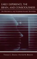 Early Experience, the Brain, and Consciousness - Dalton, Thomas C. a Bergenn, Victor W.