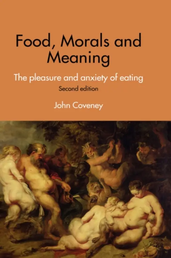 Food, Morals and Meaning - Coveney, John