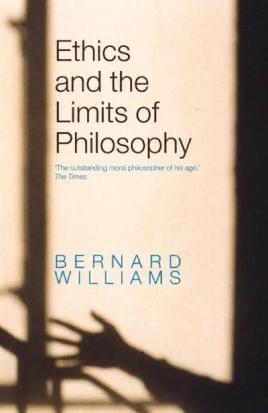 Ethics and the Limits of Philosophy - Williams, Bernard (Formerly of University of California at Berkeley, USA)