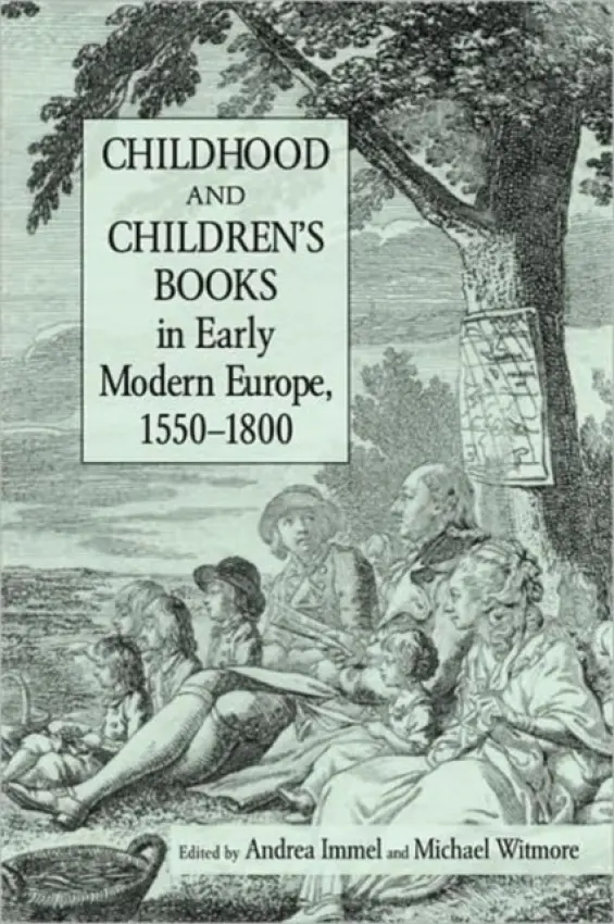 Childhood and Children's Books in Early Modern Europe, 1550-1800 - Immel, Andrea a Witmore, Michael