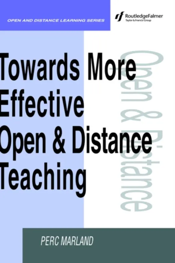 Towards More Effective Open and Distance Learning Teaching - Marland, Perc