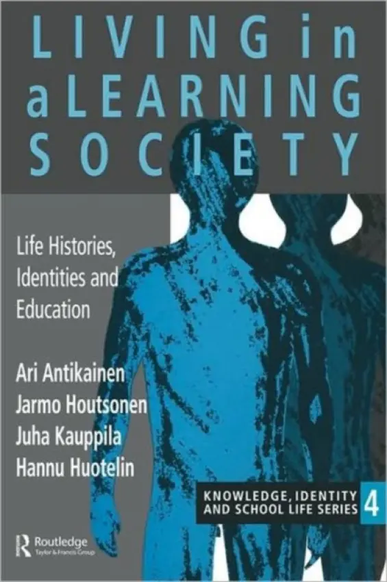Living In A Learning Society - Antikainen, Ari a Houtsonen, Jarmo a Kauppila, Juha a Huotelin, Hannu
