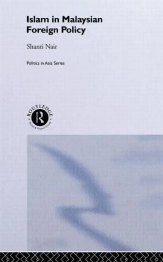 Islam in Malaysian Foreign Policy - Nair, Shanti