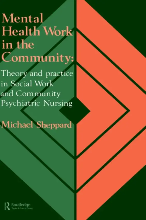 Mental Health Work In The Community - Sheppard, Michael