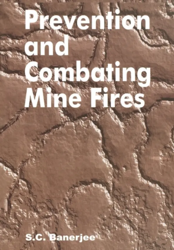 Prevention and Combating Mine Fires - Banerjee, Sudhish Chandra