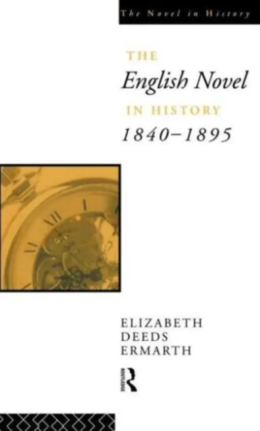 English Novel In History 1840-1895 - Ermarth, Elizabeth