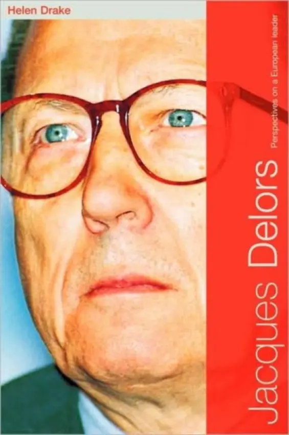 Jacques Delors - Drake, Helen (Loughborough University, UK.)